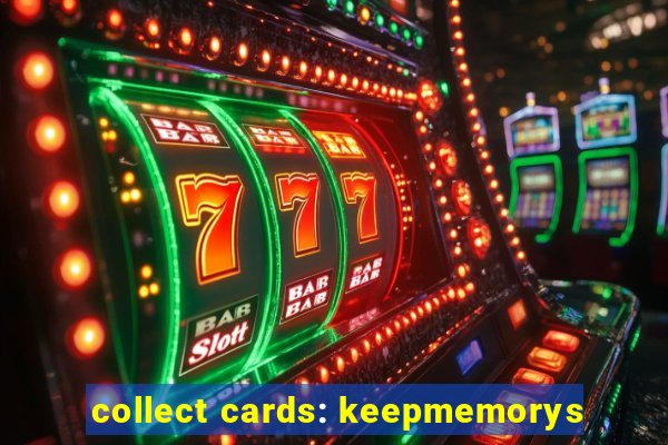 collect cards: keepmemorys